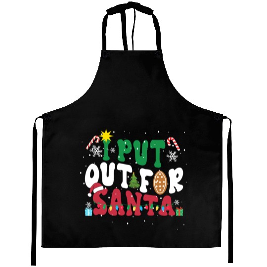 I put Out For Santa Funny Christmas Aprons