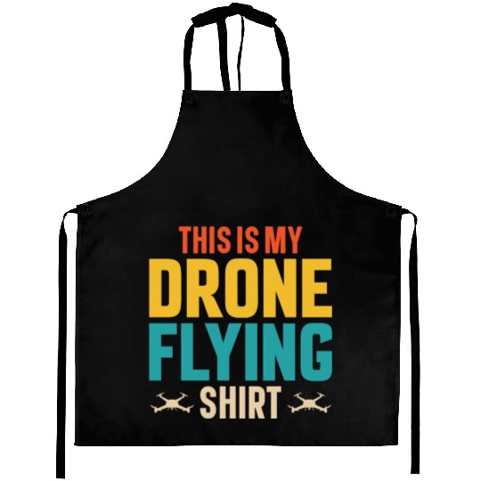 This Is My Drone Flying Aprons