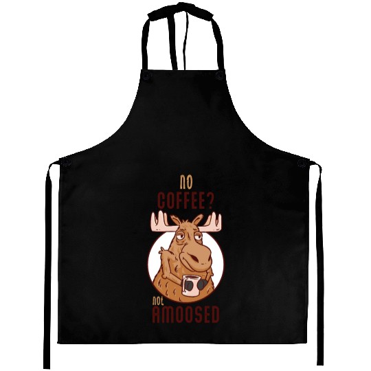 No Coffee Not Amoosed Moose Aprons