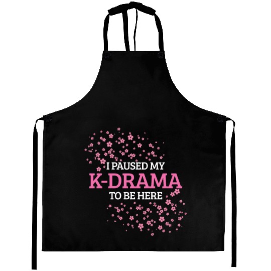 I Paused My K-Drama To Be Here K-Pop Aprons