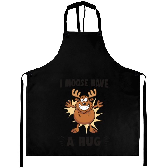 I Moose Have A Hug Funny Elk Moose Aprons