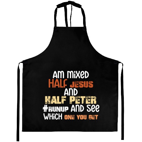 I am Mixed Half Jesus And Half Peter Funny Christi Aprons