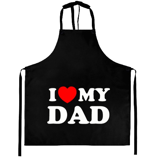 I love (heart) my dad Aprons