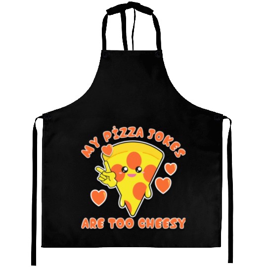 My Pizza Jokes Are Too Cheesy Dad Jokes 2022 Aprons