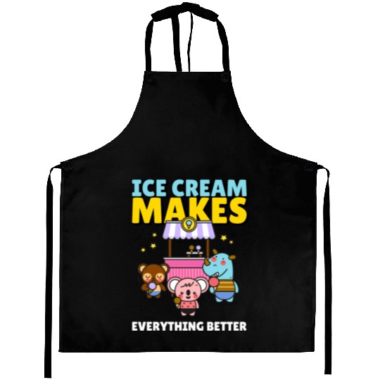Ice Cream Makes Everything Better Aprons