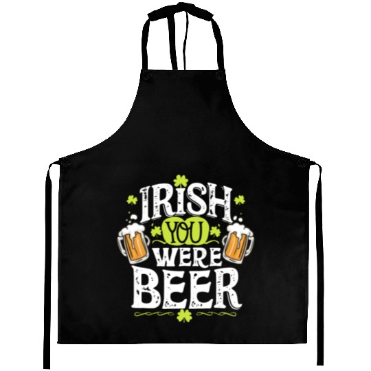 Irish you were beer Aprons