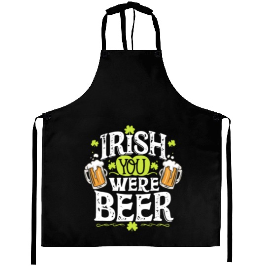 Irish you were beer Aprons