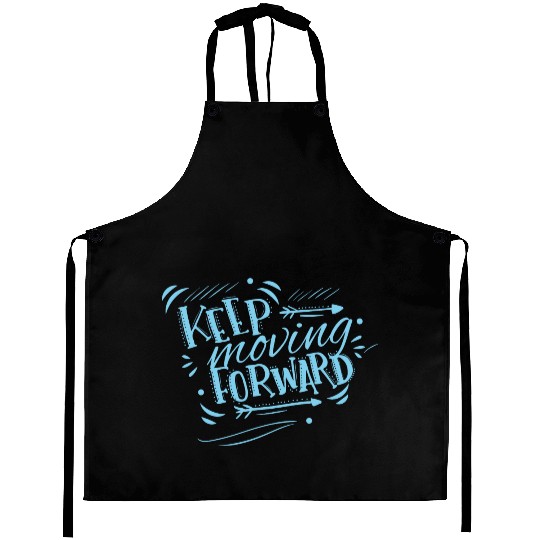 keep moving forward Aprons