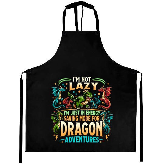 DRAGON ADVENTURES - I'm Not Lazy Aprons