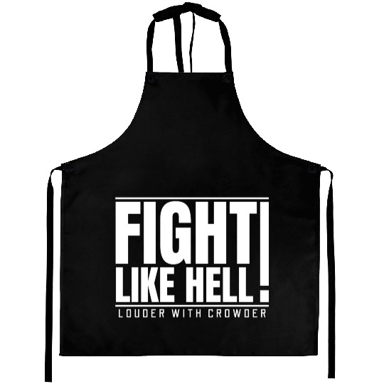 Fight Like Hell Louder With Crowder Aprons