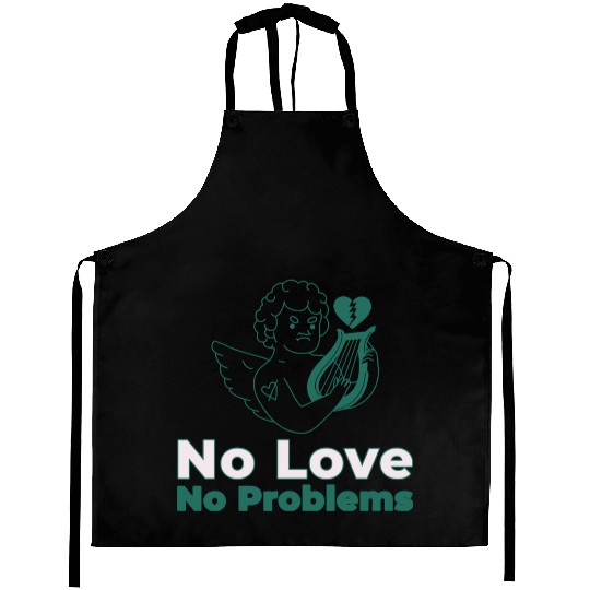 No Love No Problems Aprons