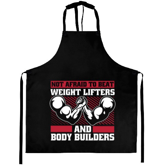 Not Afraid To Beat Weight Lifters Exercise Arm Aprons