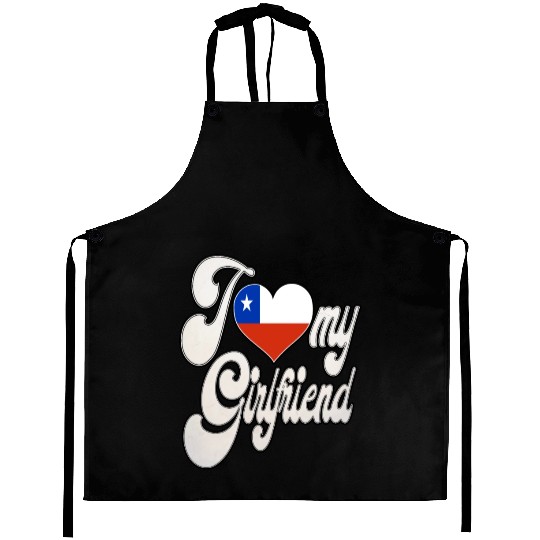 ChileI Love My Chilean Girlfriend Aprons