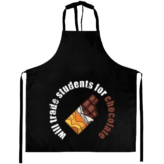 Will Trade Students For Chocolate funny teacher Aprons