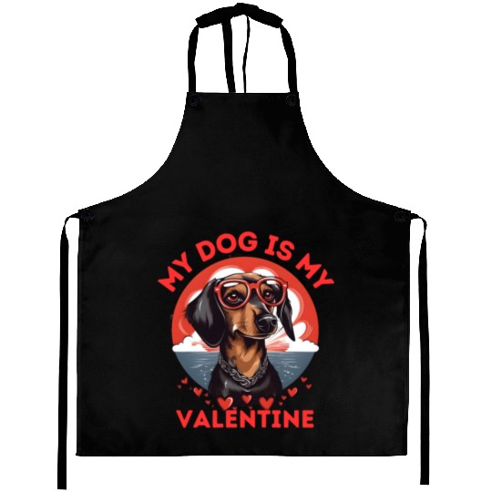 My Dog is my Valentine's Day 2024 Dachshund Dogs Aprons