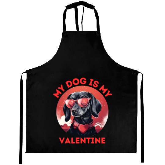 My Dog is my Valentine's Day 2024 Dachshund Dogs Aprons