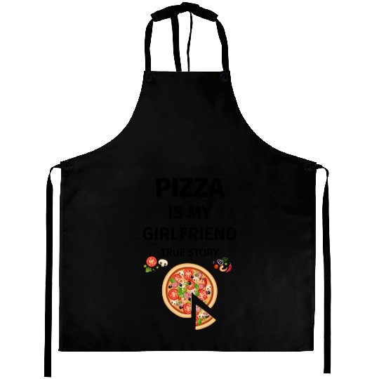 PIZZA is my Boyfriend - Girlfriend True Story Aprons
