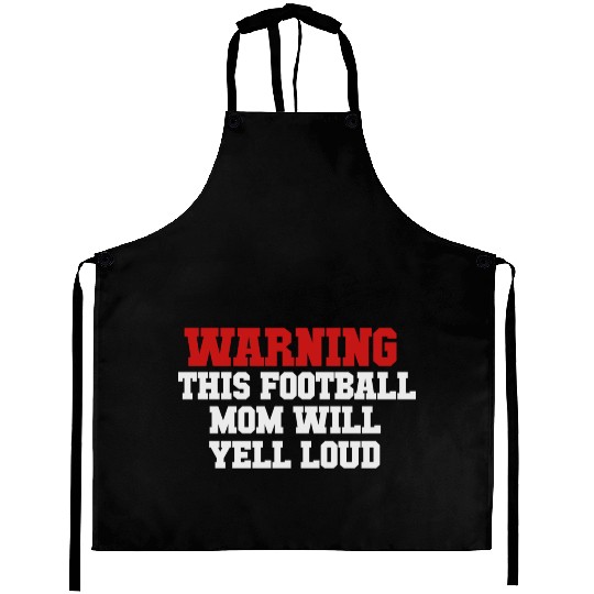 Warning Yel Loud Ball Football Mom Passion Is Gift Aprons