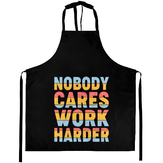 Retro Vintage Nobody Cares Work Harder Aprons