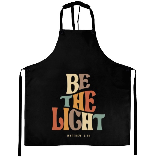 Be The Light Matthew 5:14 Christian Quote Aprons
