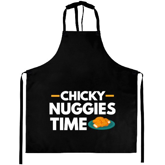 Chicky Nuggies Time Funny Chicken Nugget Lover Aprons