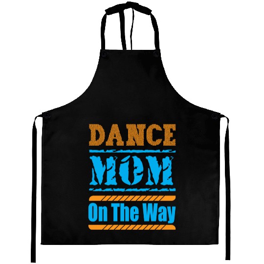 Dance Mom On The Way Aprons