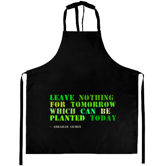 Plant sayings fake abraham lincoln quote Aprons