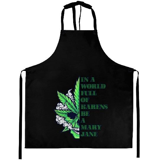In a world full of Karens be a Mary Jane Aprons