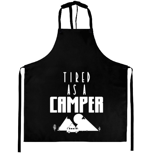 Tired As A Camper Camping Travel Nature Aprons
