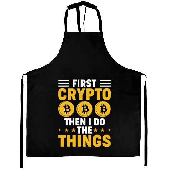 First Crypto then I Do Things Aprons