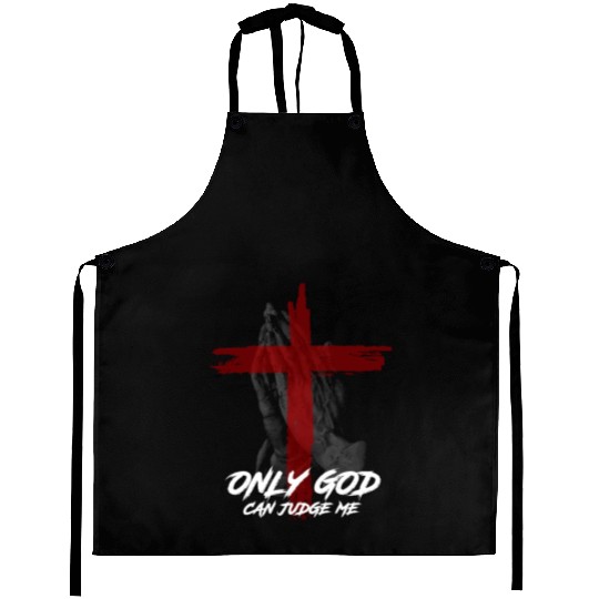 Only God Can Judge Me Aprons