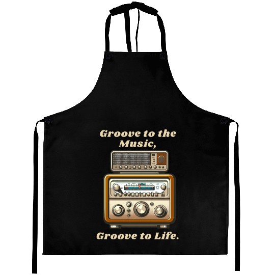 Groove to the music, Groove to life Aprons