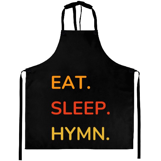 EAT SLEEP HYMN Aprons