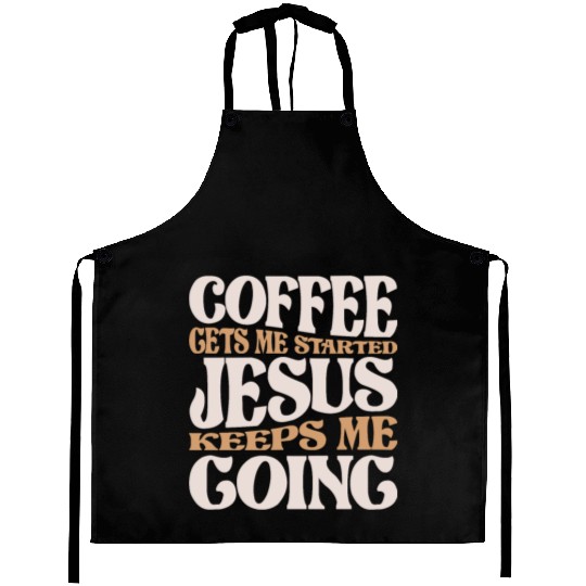 Coffee and Jesus - My Daily Fuel Christian Quote Aprons
