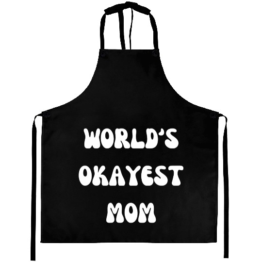 WORLD S OKEYEST MOM Design Gift For Mother's Day. Aprons