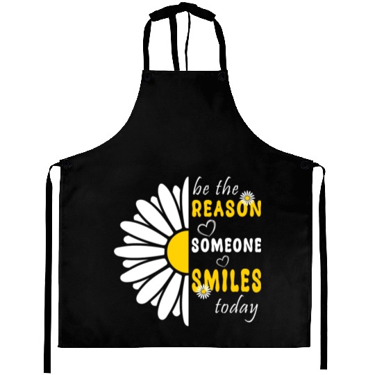 Be the Reason Someone Smiles Today Kindness Aprons