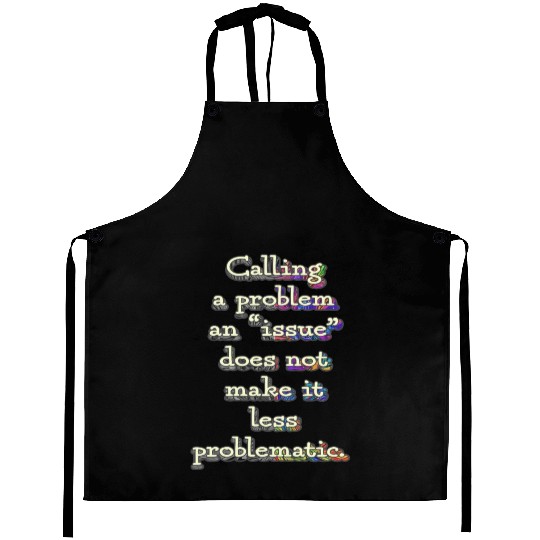A Problem or an Issue Aprons