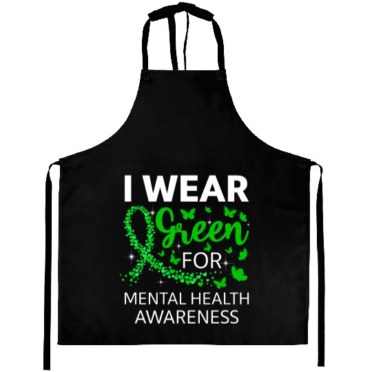 I Wear Green For Mental Health Awareness Aprons
