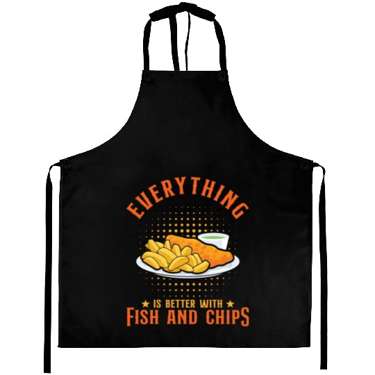 Everything Is Better With Fish And Chips Aprons