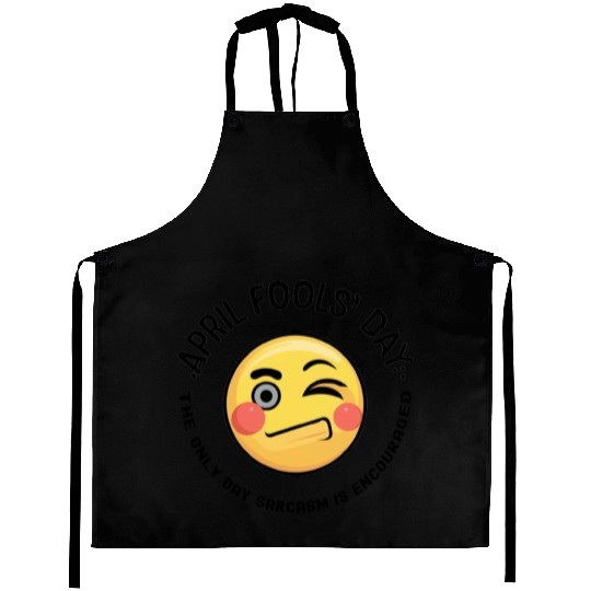 April Fools' Day: Where Sarcasm Reigns Supreme  D83D DE0F Aprons
