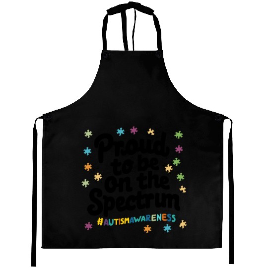 Proud To Be On The Spectrum Autism Awareness Aprons