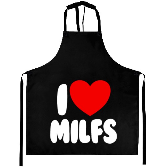 I Love MILFS Red Heart Love Hot Moms I Love MILFS Aprons