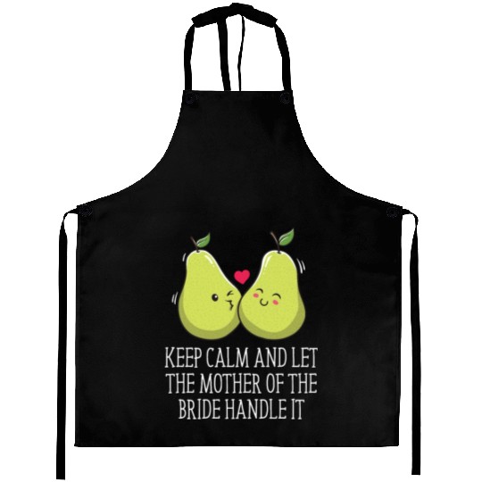Let the Mother of the Bride Brides Mother Wedding Aprons