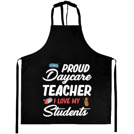 Proud Daycare Teacher I Love My Little Students Aprons