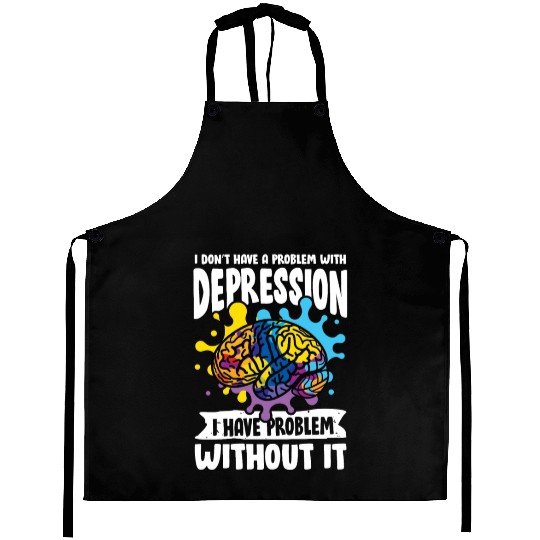 I don't have a problem with Depression Aprons