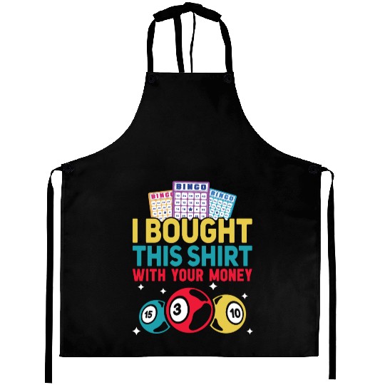 I Bought This With Your Money Bingo Aprons