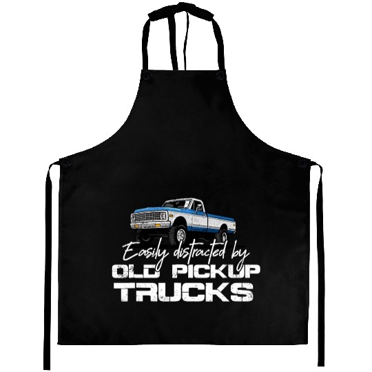 Easily Distracted By Old Pickup Trucks Aprons