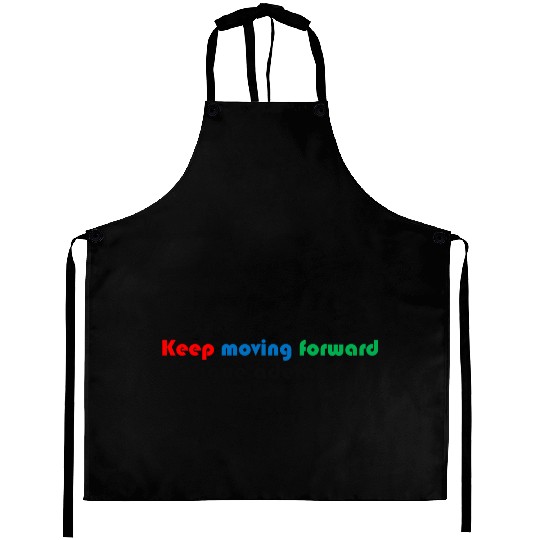 Keep moving forward Aprons