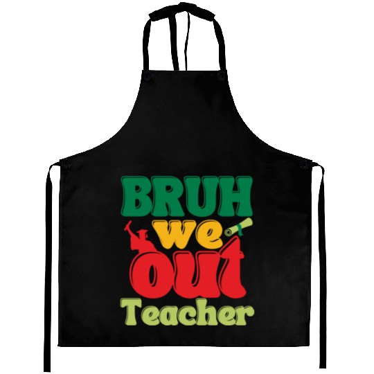 Bruh we out Graduation Graduate Aprons