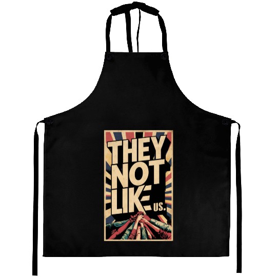 They not like us Aprons